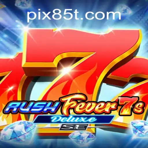 Discover the Thrills of 'RushFever7sDeluxeSE' at 85T.COM: The Premier Slot Experience in Brazil