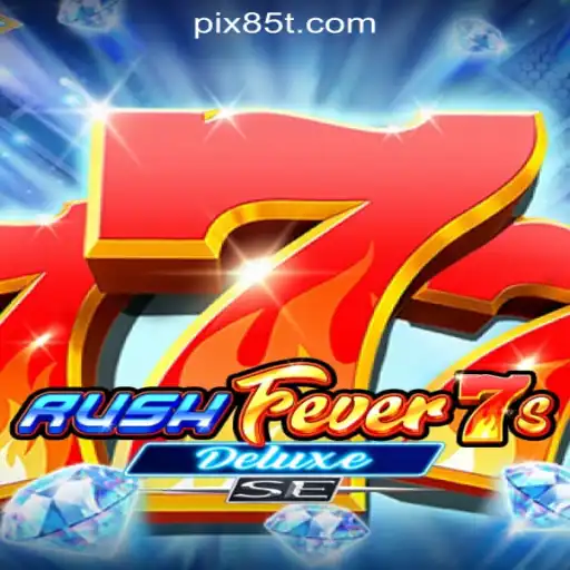 Discover the Thrills of 'RushFever7sDeluxeSE' at 85T.COM: The Premier Slot Experience in Brazil